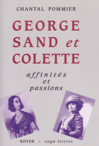 George Sand et Colette. Affinités et passions